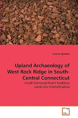 Archeologia wyżynna West Rock Ridge w południowo-środkowym Connecticut - Upland Archaeology of West Rock Ridge in South-Central Connecticut