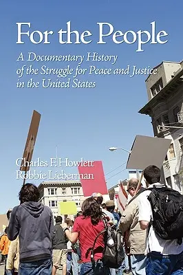 For the People: Dokumentalna historia walki o pokój i sprawiedliwość w Stanach Zjednoczonych (PB) - For the People: A Documentary History of the Struggle for Peace and Justice in the United States (PB)