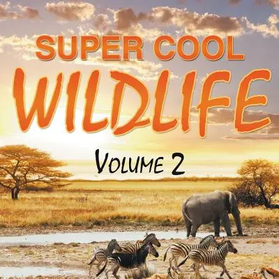 Super fajne dzikie zwierzęta tom 2 - Super Cool Wildlife Volume 2