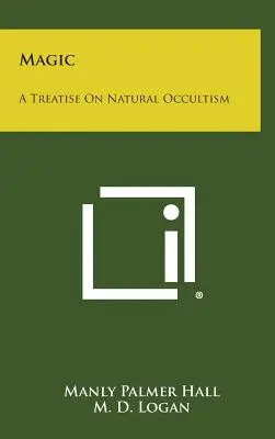 Magia: Traktat o okultyzmie naturalnym - Magic: A Treatise on Natural Occultism