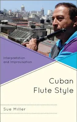 Kubański styl fletowy: Interpretacja i improwizacja - Cuban Flute Style: Interpretation and Improvisation