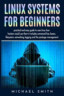 Systemy Linux dla początkujących: przewodnik administrowania systemem Linux dla podstawowej konfiguracji, diagnostyki sieci i systemu Przewodnik po manipulacji tekstem i - Linux systems for beginners: linux system administration guide for basic configuration, network and system diagnostic Guide to text manipulation an