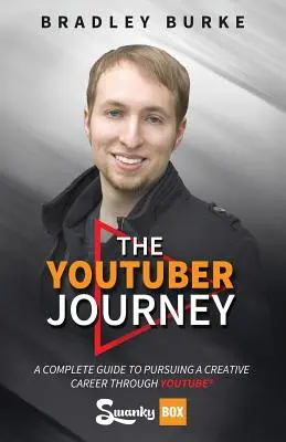 Podróż YouTubera: Kompletny przewodnik po prowadzeniu kreatywnej kariery przez YouTube - The YouTuber Journey: A Complete Guide to Pursuing a Creative Career Through YouTube