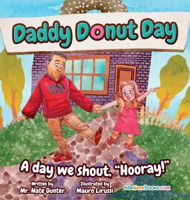 Dzień Tatusia Pączka: Dzień, w którym krzyczymy „Hurra!””. - Daddy Donut Day: A day we shout, Hooray!