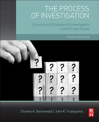 Proces dochodzeniowy: Koncepcje i strategie dla śledczych w sektorze prywatnym - The Process of Investigation: Concepts and Strategies for Investigators in the Private Sector