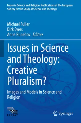 Zagadnienia w nauce i teologii: Twórczy pluralizm? Obrazy i modele w nauce i religii - Issues in Science and Theology: Creative Pluralism?: Images and Models in Science and Religion