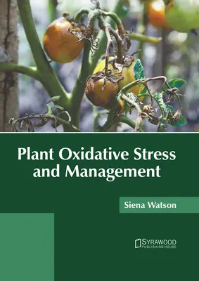 Roślinny stres oksydacyjny i zarządzanie nim - Plant Oxidative Stress and Management