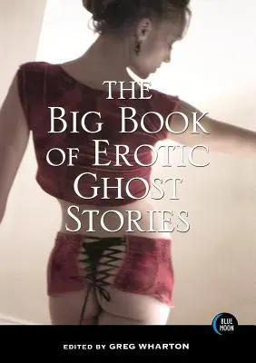 Wielka księga erotycznych opowieści o duchach - The Big Book of Erotic Ghost Stories