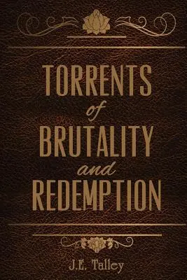 Torrents of Brutality and Redemption (Torrenty brutalności i odkupienia) - Torrents of Brutality and Redemption