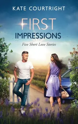 Pierwsze wrażenia: Pięć krótkich historii miłosnych - First Impressions: Five Short Love Stories