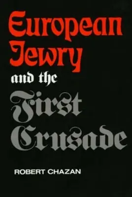 Europejskie żydostwo i pierwsza krucjata - European Jewry and the First Crusade