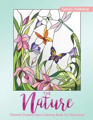 Kolorowanka witrażowa o tematyce przyrodniczej dla relaksu - The Nature-Themed Stained Glass Coloring Book for Relaxation