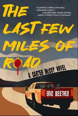 The Last Few Miles of Road: Powieść Cartera McCoya - The Last Few Miles of Road: A Carter McCoy Novel