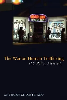 Wojna z handlem ludźmi: Ocena polityki Stanów Zjednoczonych - The War on Human Trafficking: U.S. Policy Assessed