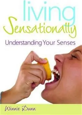 Życie zmysłowe: Zrozumieć swoje zmysły - Living Sensationally: Understanding Your Senses