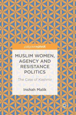 Muzułmańskie kobiety, agencja i polityka oporu: Przypadek Kaszmiru - Muslim Women, Agency and Resistance Politics: The Case of Kashmir