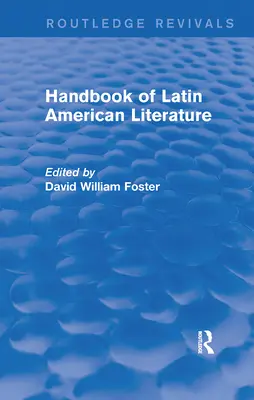 Podręcznik literatury latynoamerykańskiej (Routledge Revivals) - Handbook of Latin American Literature (Routledge Revivals)