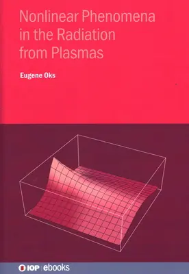 Zjawiska nieliniowe w promieniowaniu plazm: Zastosowania spektroskopowe i laserowe - Nonlinear Phenomena in the Radiation from Plasmas: Spectroscopic and Laser Applications