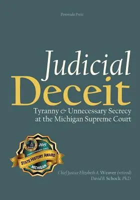 Judicial Deceit: Tyrania i niepotrzebna tajemnica w Sądzie Najwyższym Michigan - Judicial Deceit: Tyranny & Unnecessary Secrecy at the Michigan Supreme Court