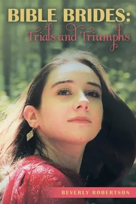 Biblijne narzeczone: Próby i triumfy - Bible Brides: Trials and Triumphs