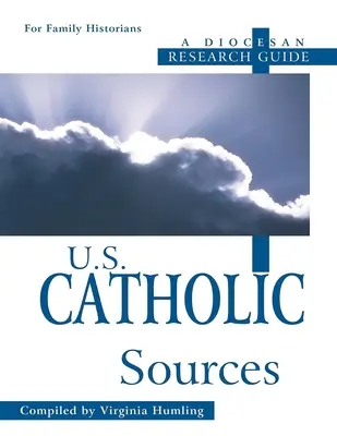 Amerykańskie źródła katolickie: Przewodnik po badaniach diecezjalnych - U.S. Catholic Sources: A Diocesan Research Guide