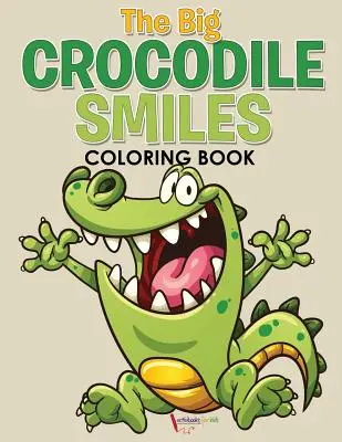 Kolorowanka z uśmiechem wielkiego krokodyla - The Big Crocodile Smiles Coloring Book