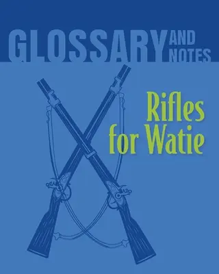 Karabiny dla Watie'ego - słowniczek i notatki: Karabiny dla Watie'ego - Rifles for Watie Glossary and Notes: Rifles for Watie