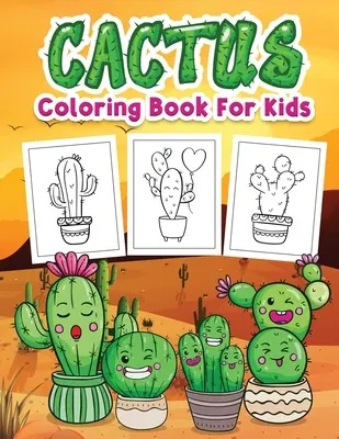 Kolorowanka z kaktusami dla dzieci: Kolorowanka dla dzieci wypełniona słodkimi wzorami kaktusów, uroczy prezent dla chłopców i dziewczynek w wieku 4-8 lat - Cactus Coloring Book for Kids: Kids Coloring Book Filled with Cute Cactus Designs, Cute Gift for Boys and Girls Ages 4-8