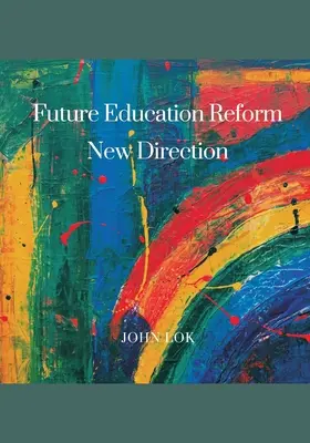 Nowy kierunek przyszłej reformy edukacji - Future Education Reform New Direction