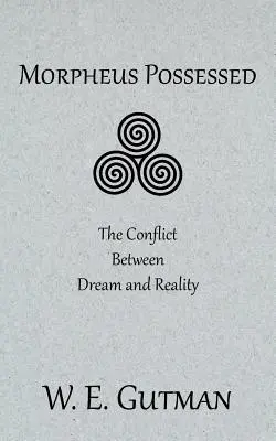 Morfeusz Opętany: Konflikt między snem a rzeczywistością - Morpheus Possessed: The Conflict Between Dream and Reality