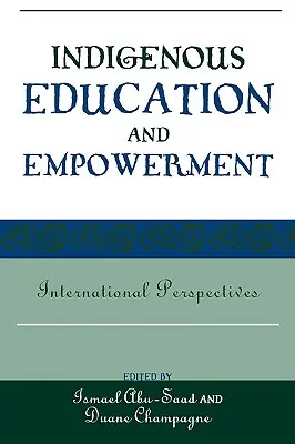 Rdzenna edukacja i upodmiotowienie: Perspektywy międzynarodowe - Indigenous Education and Empowerment: International Perspectives