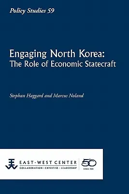 Angażowanie Korei Północnej: Rola polityki gospodarczej - Engaging North Korea: The Role of Economic Statecraft