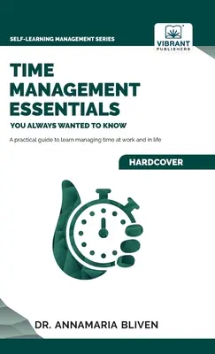 Podstawy zarządzania czasem, o których zawsze chciałeś wiedzieć - Time Management Essentials You Always Wanted To Know