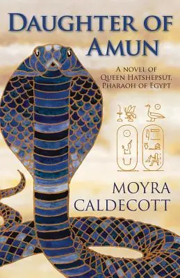 Córka Amona: Królowa Hatszepsut, faraon Egiptu - powieść - Daughter of Amun: Queen Hatshepsut, Pharaoh of Egypt - A Novel