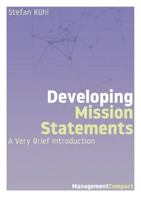 Opracowywanie deklaracji misji: Bardzo krótkie wprowadzenie - Developing Mission Statements: A Very Brief Introduction