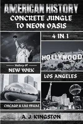 American History: Historia Nowego Jorku, Los Angeles, Chicago i Las Vegas 4 w 1 - American History: 4-In-1 History Of New York, Los Angeles, Chicago & Las Vegas