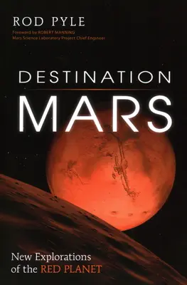 Destination Mars: Nowe eksploracje Czerwonej Planety - Destination Mars: New Explorations of the Red Planet