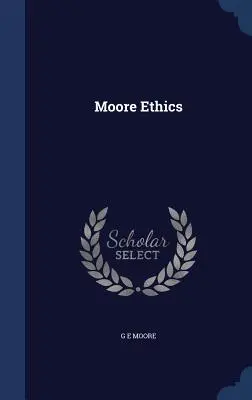 Etyka Moore'a - Moore Ethics