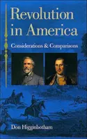 Rewolucja w Ameryce: Rozważania i porównania - Revolution in America: Considerations and Comparisons