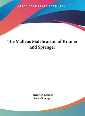 Malleus Maleficarum Kramera i Sprengera - The Malleus Maleficarum of Kramer and Sprenger