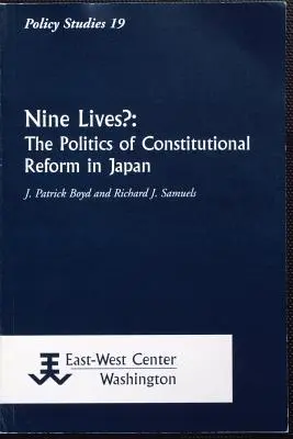 Dziewięć żyć? Polityka reform konstytucyjnych w Japonii - Nine Lives?: The Politics of Constitutional Reform in Japan