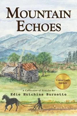 Mountain Echoes: zbiór artykułów autorstwa Edie Hutchins Burnette - Mountain Echoes A collection of Articles by Edie Hutchins Burnette