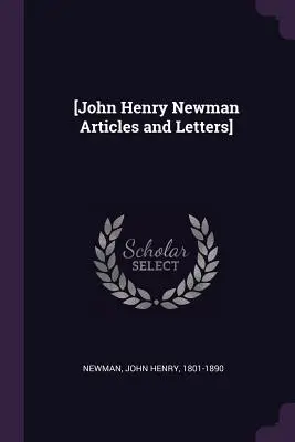 [Artykuły i listy Johna Henry'ego Newmana] - [John Henry Newman Articles and Letters]