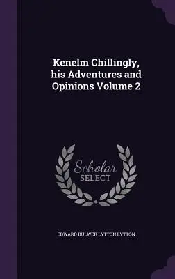 Kenelm Chillingly, jego przygody i opinie, tom 2 - Kenelm Chillingly, his Adventures and Opinions Volume 2