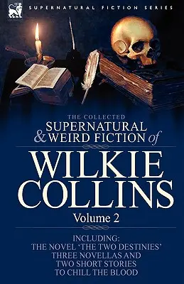 The Collected Supernatural and Weird Fiction of Wilkie Collins: Tom 2 - Zawiera jedną powieść 