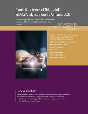 Plunkett's Internet of Things (IoT) & Data Analytics Industry Almanac 2023: Badania rynku Internetu rzeczy (IoT) i branży analityki danych, statystyki - Plunkett's Internet of Things (IoT) & Data Analytics Industry Almanac 2023: Internet of Things (IoT) and Data Analytics Industry Market Research, Stat