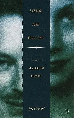 Inside the Volcano: Moje życie z Malcolmem Lowrym - Inside the Volcano: My Life with Malcolm Lowry