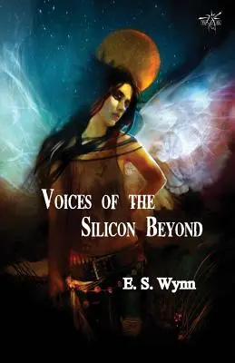 Voices of the Silicon Beyond: Księga 3 serii Gold Country - Voices of the Silicon Beyond: Book 3 of The Gold Country Series