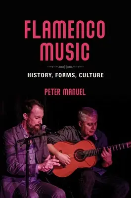 Muzyka flamenco: historia, formy, kultura - Flamenco Music: History, Forms, Culture