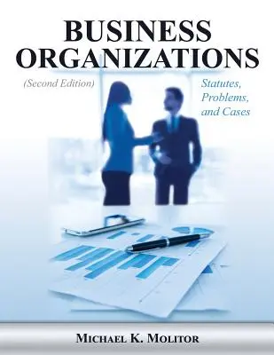 Organizacje biznesowe: Statuty, problemy i przypadki (wydanie drugie) - Business Organizations: Statutes, Problems, and Cases (Second Edition)